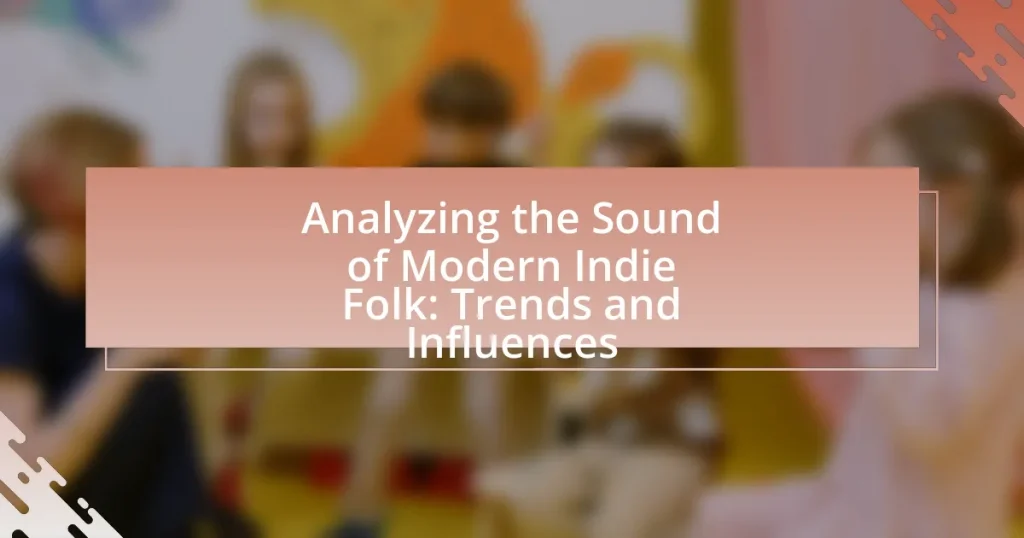 Analyzing the Sound of Modern Indie Folk: Trends and Influences