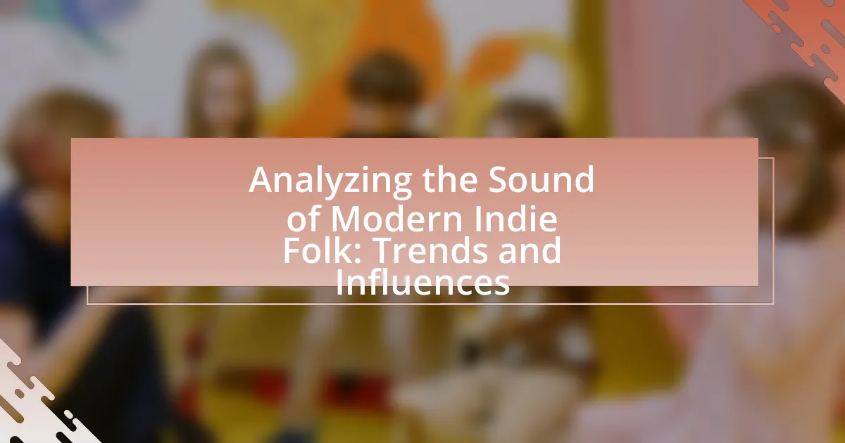 Analyzing the Sound of Modern Indie Folk: Trends and Influences