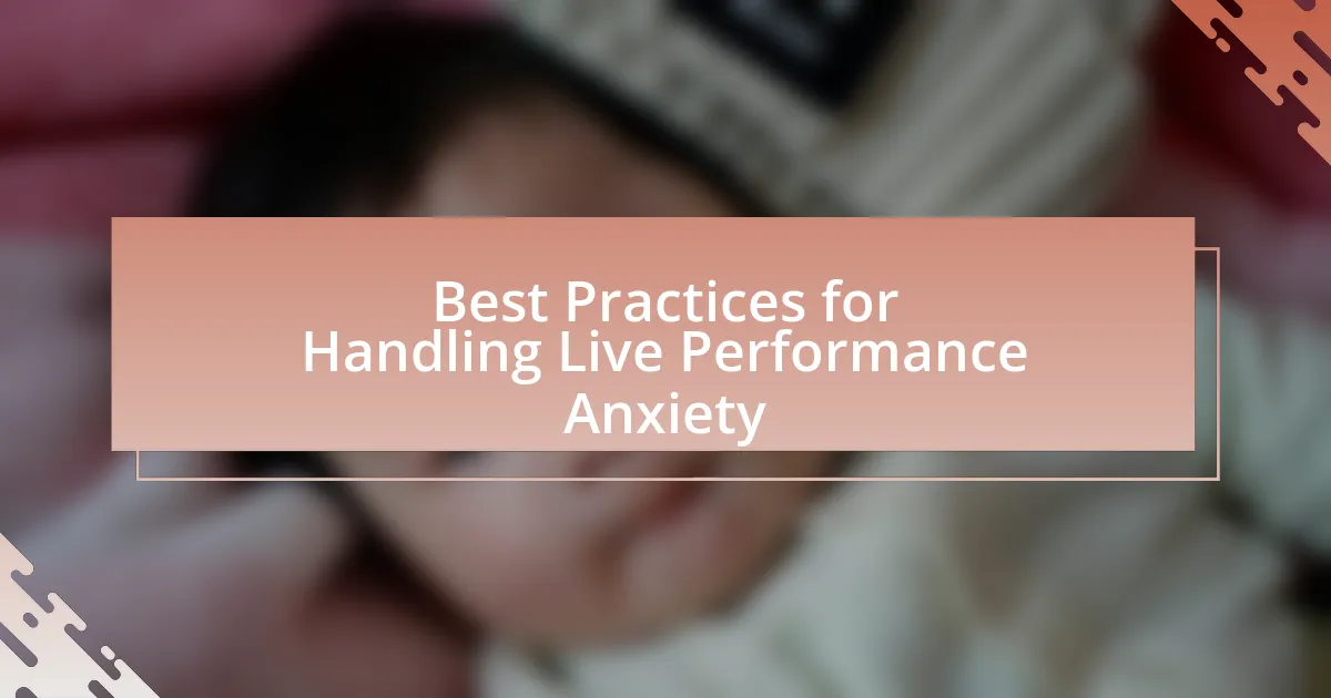 Best Practices for Handling Live Performance Anxiety
