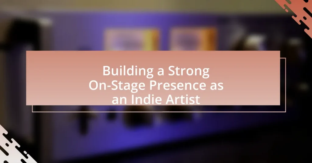 Building a Strong On-Stage Presence as an Indie Artist
