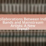 Collaborations Between Indie Bands and Mainstream Artists: A New Trend?