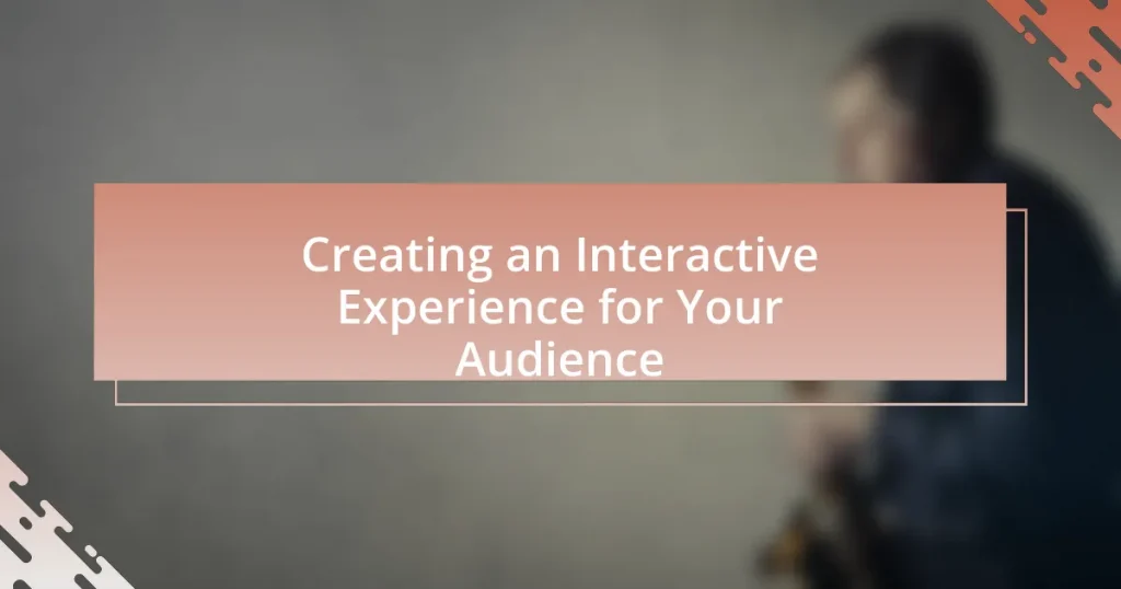 Creating an Interactive Experience for Your Audience