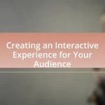 Creating an Interactive Experience for Your Audience