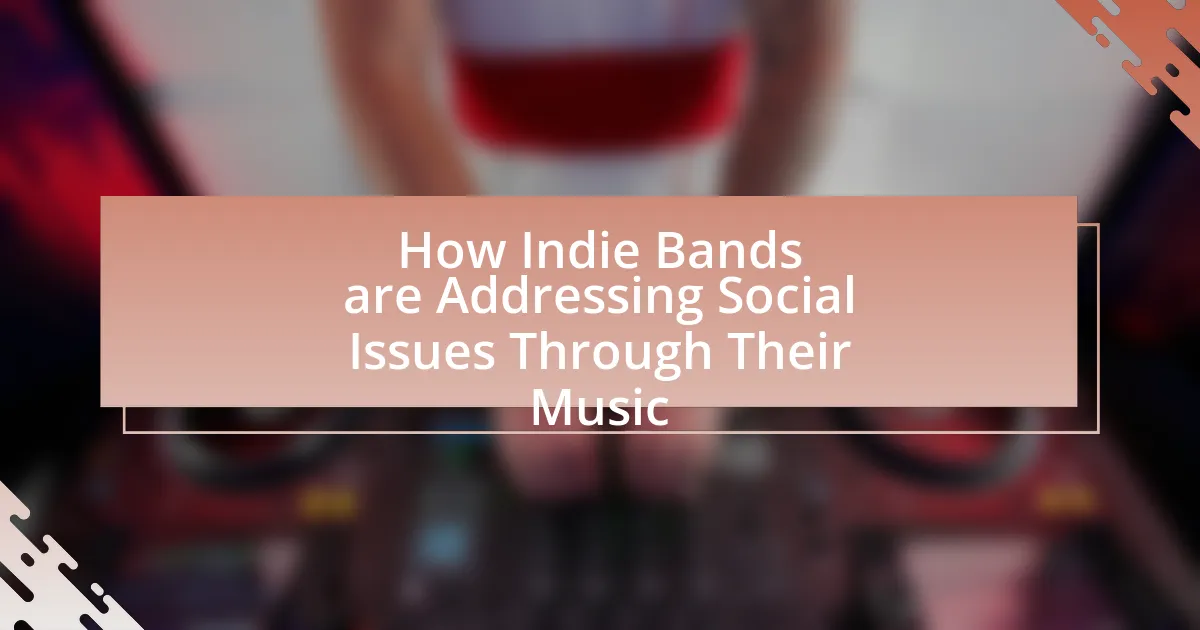 How Indie Bands are Addressing Social Issues Through Their Music