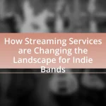 How Streaming Services are Changing the Landscape for Indie Bands