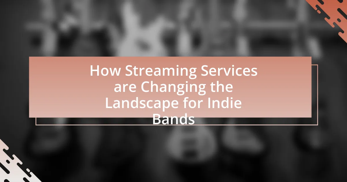 How Streaming Services are Changing the Landscape for Indie Bands