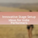 Innovative Stage Setup Ideas for Indie Performers
