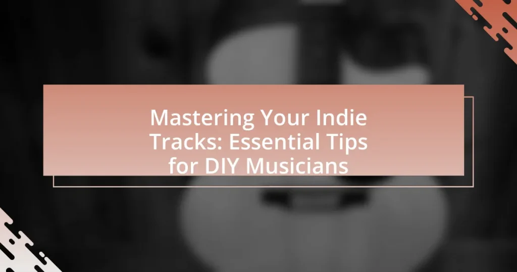Mastering Your Indie Tracks: Essential Tips for DIY Musicians
