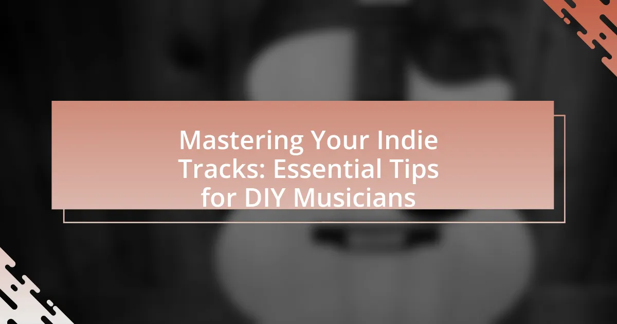 Mastering Your Indie Tracks: Essential Tips for DIY Musicians