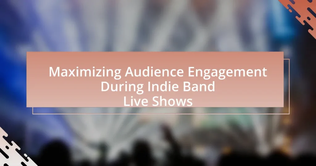 Maximizing Audience Engagement During Indie Band Live Shows