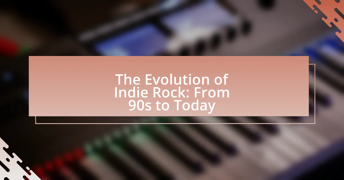 The Evolution of Indie Rock: From 90s to Today