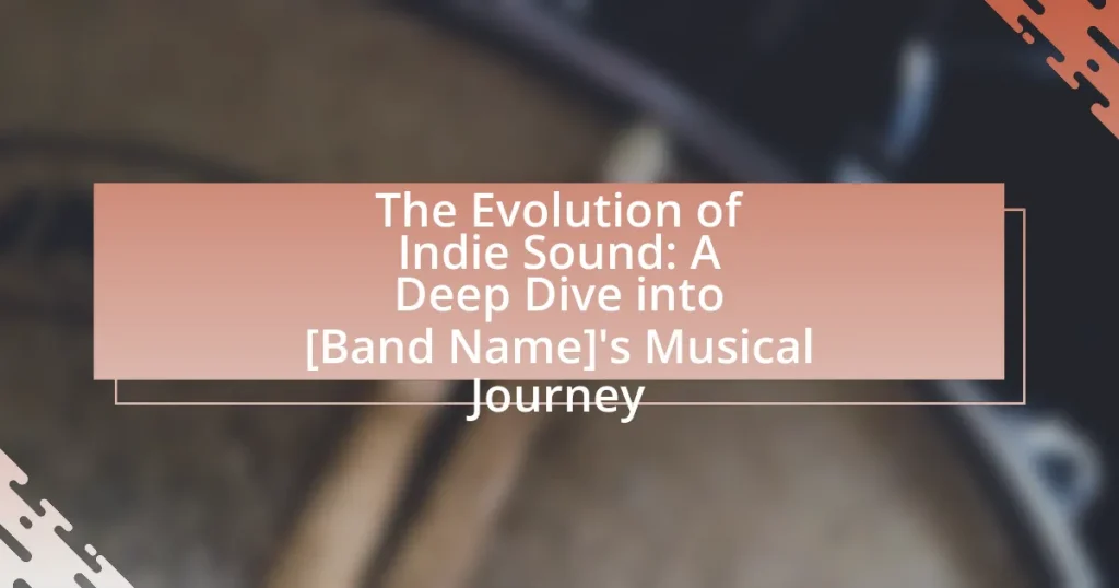 The Evolution of Indie Sound: A Deep Dive into [Band Name]’s Musical Journey