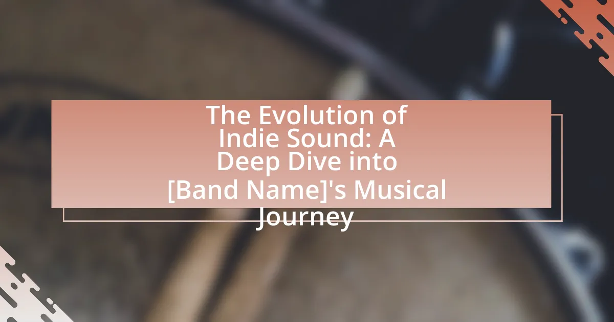 The Evolution of Indie Sound: A Deep Dive into [Band Name]’s Musical Journey