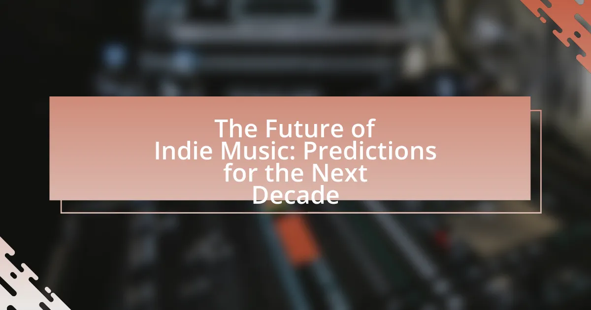 The Future of Indie Music: Predictions for the Next Decade