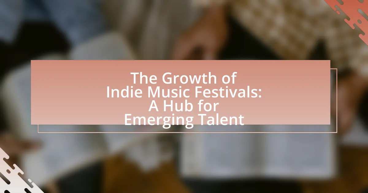 The Growth of Indie Music Festivals: A Hub for Emerging Talent