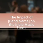 The Impact of [Band Name] on the Indie Music Scene