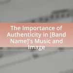 The Importance of Authenticity in [Band Name]’s Music and Image