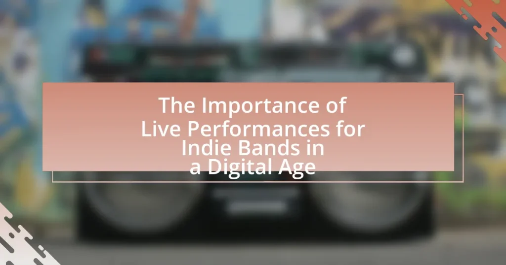 The Importance of Live Performances for Indie Bands in a Digital Age