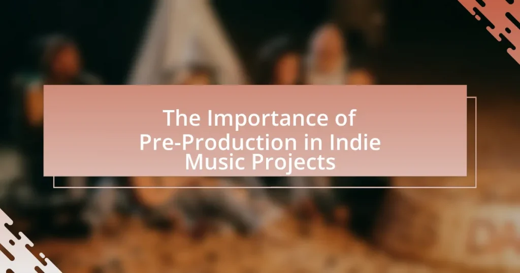 The Importance of Pre-Production in Indie Music Projects