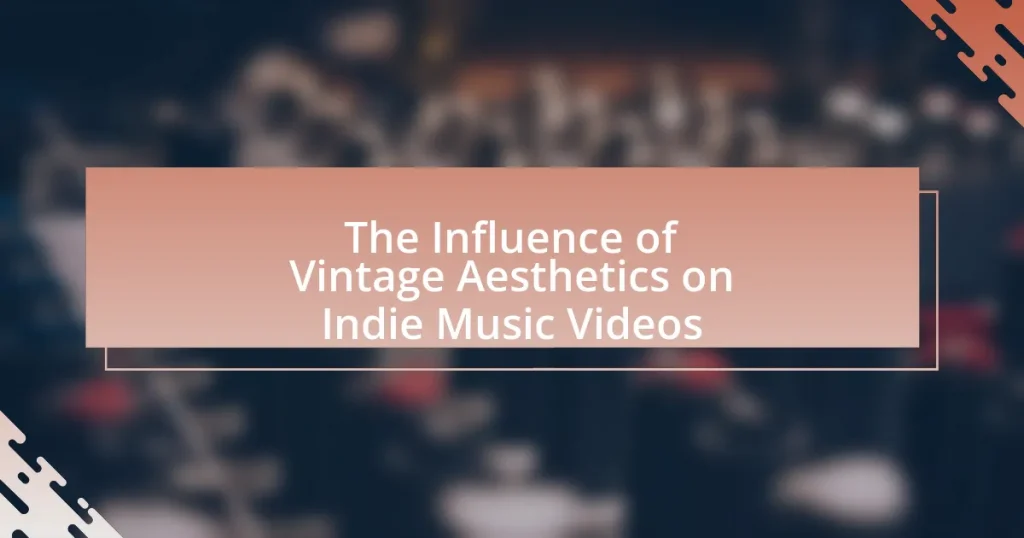 The Influence of Vintage Aesthetics on Indie Music Videos