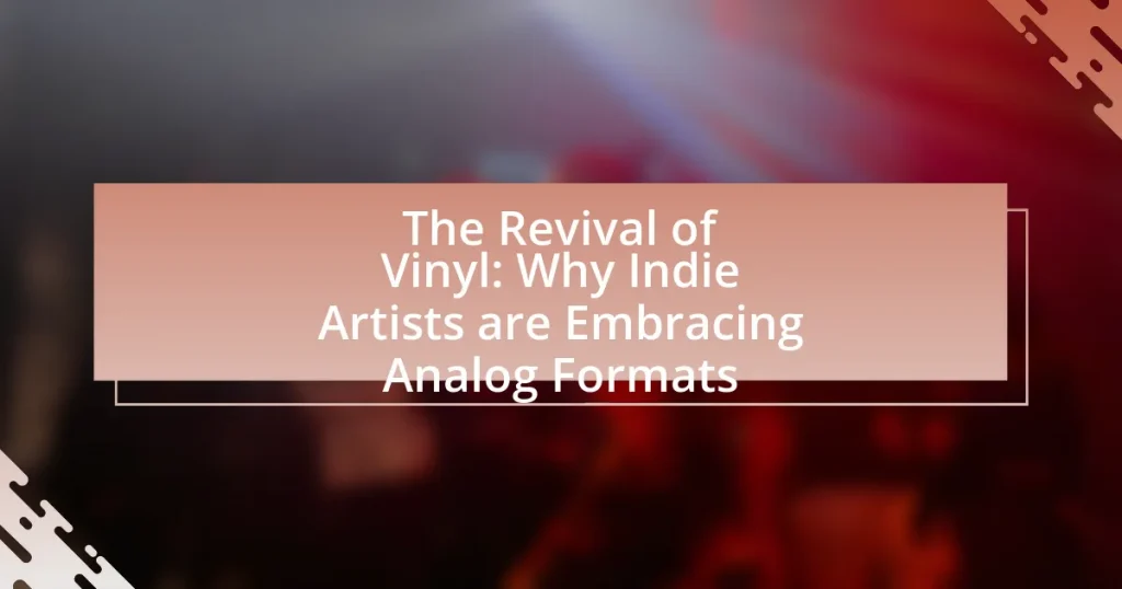 The Revival of Vinyl: Why Indie Artists are Embracing Analog Formats