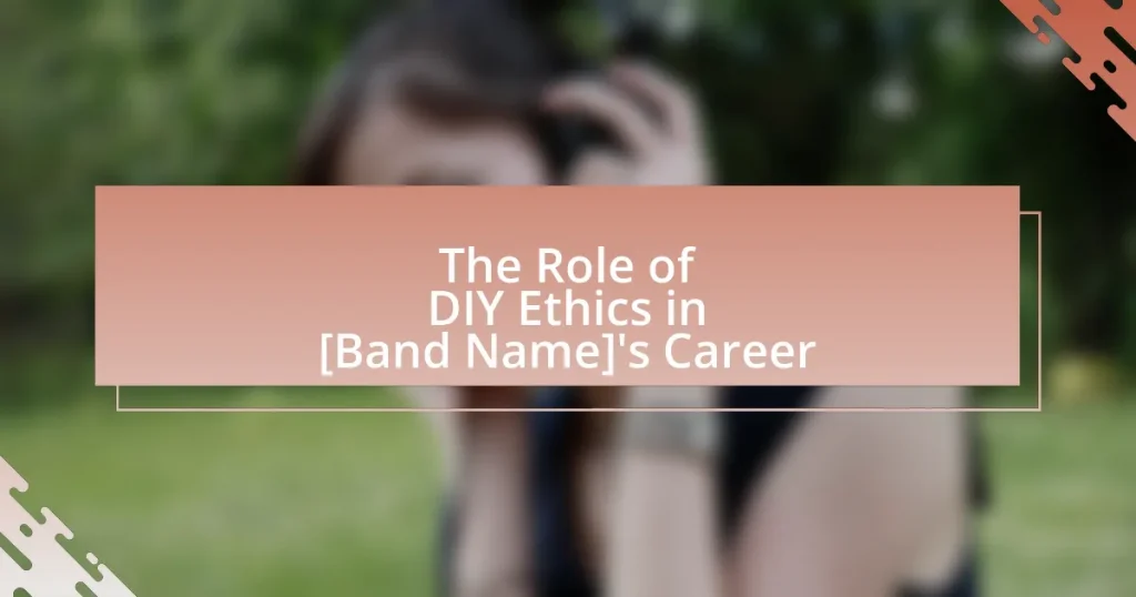 The Role of DIY Ethics in [Band Name]’s Career