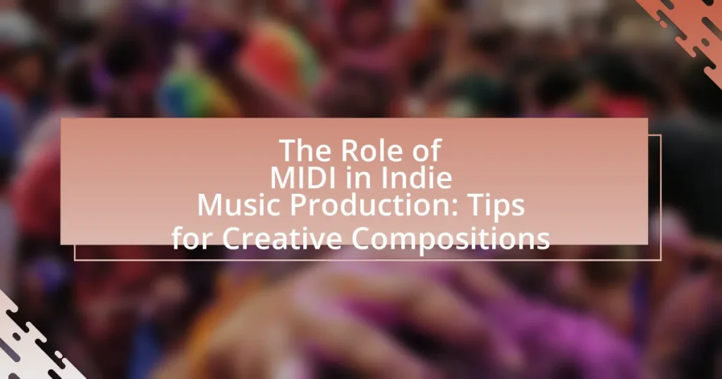The Role of MIDI in Indie Music Production: Tips for Creative Compositions