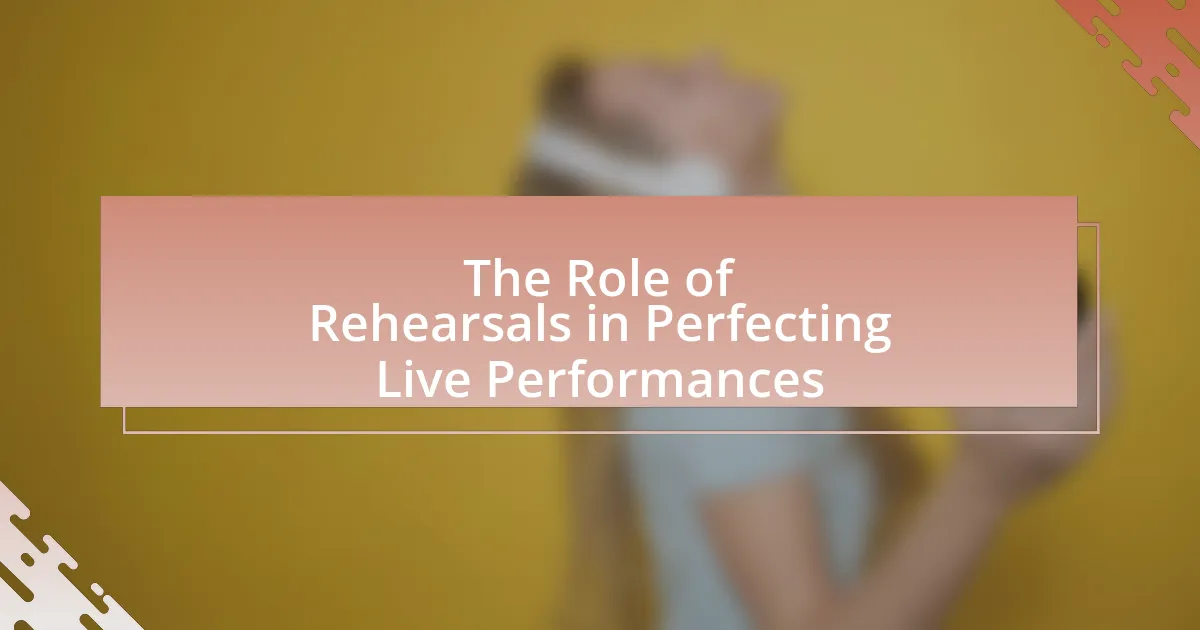 The Role of Rehearsals in Perfecting Live Performances