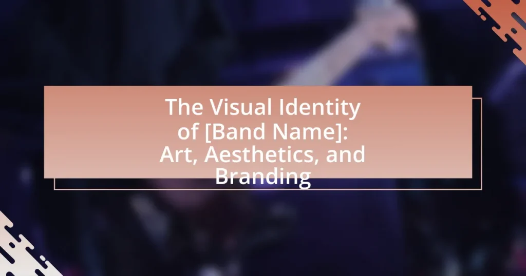 The Visual Identity of [Band Name]: Art, Aesthetics, and Branding