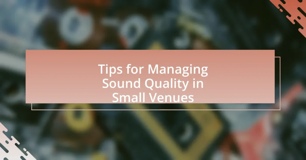Tips for Managing Sound Quality in Small Venues