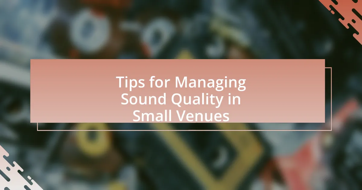 Tips for Managing Sound Quality in Small Venues