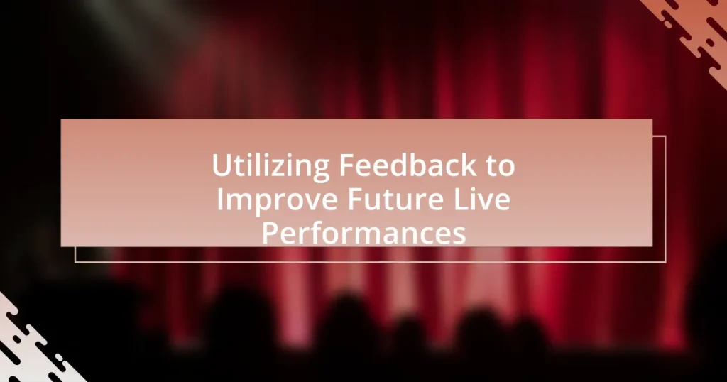 Utilizing Feedback to Improve Future Live Performances