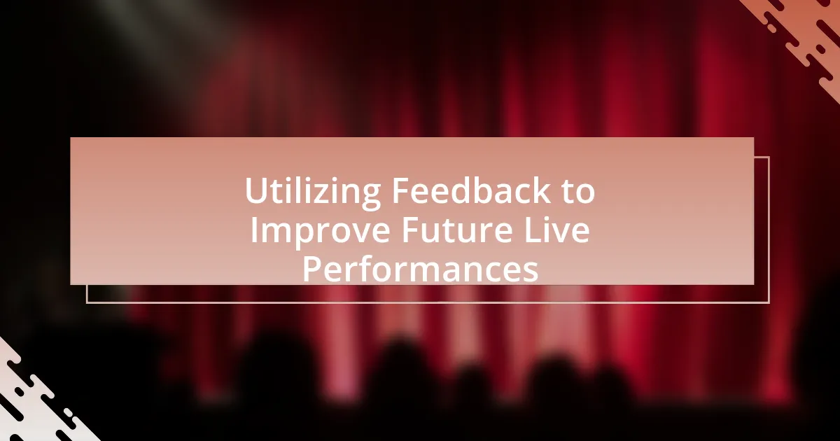 Utilizing Feedback to Improve Future Live Performances