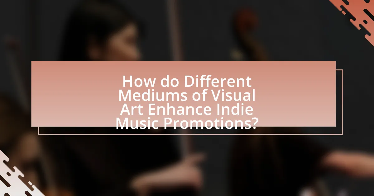 How do Different Mediums of Visual Art Enhance Indie Music Promotions?