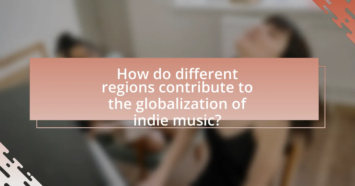 How do different regions contribute to the globalization of indie music?