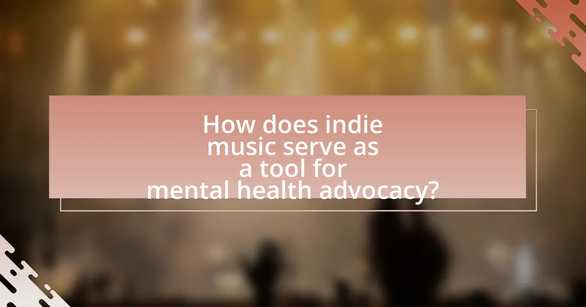 How does indie music serve as a tool for mental health advocacy?