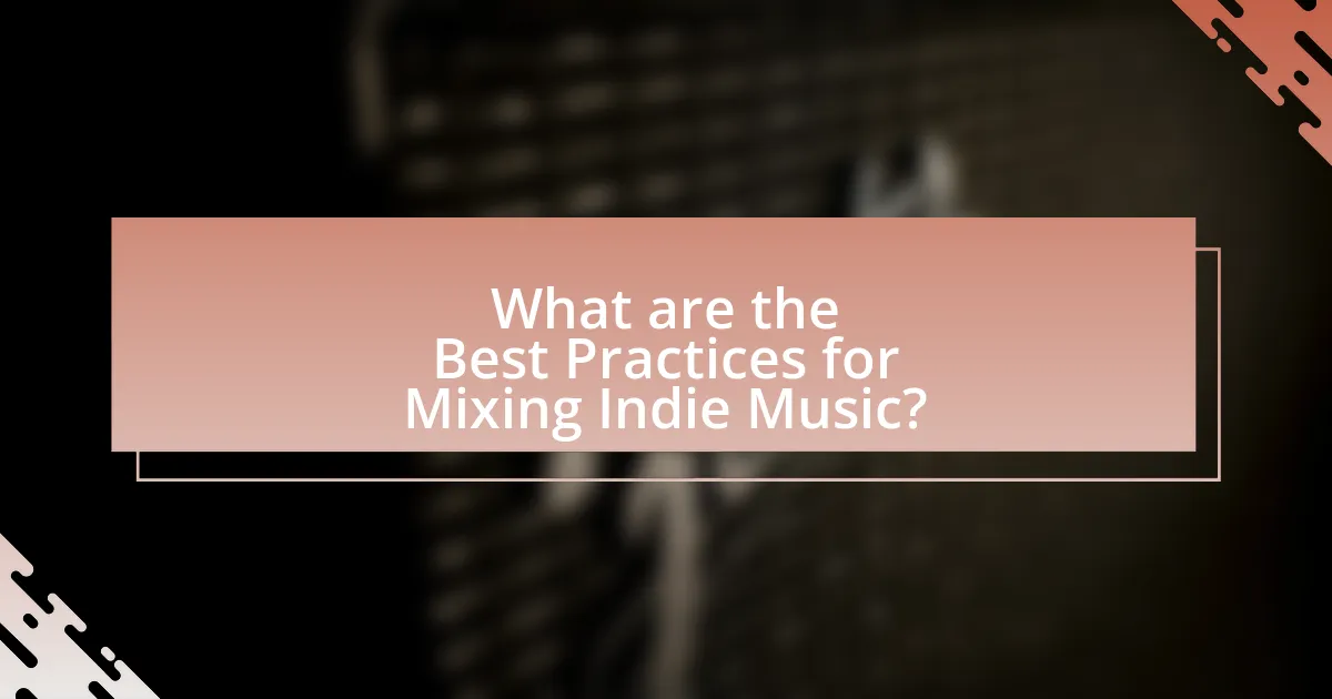 What are the Best Practices for Mixing Indie Music?