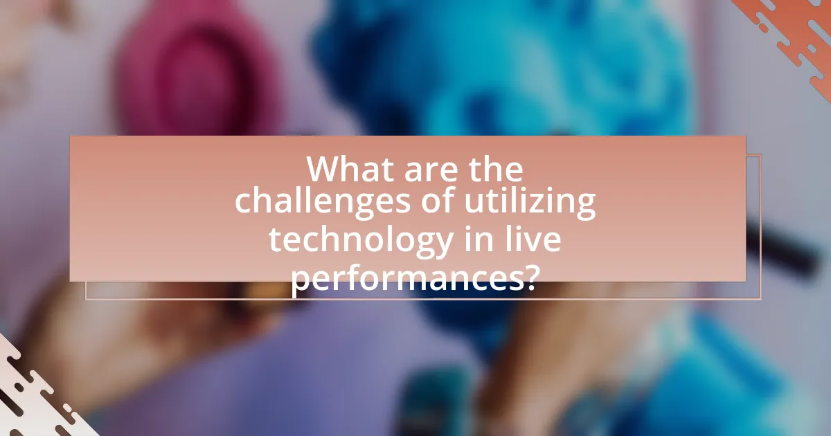 What are the challenges of utilizing technology in live performances?