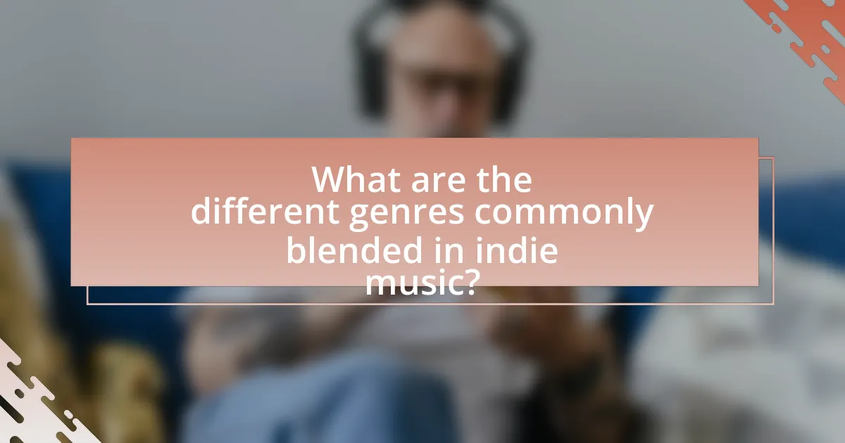 What are the different genres commonly blended in indie music?