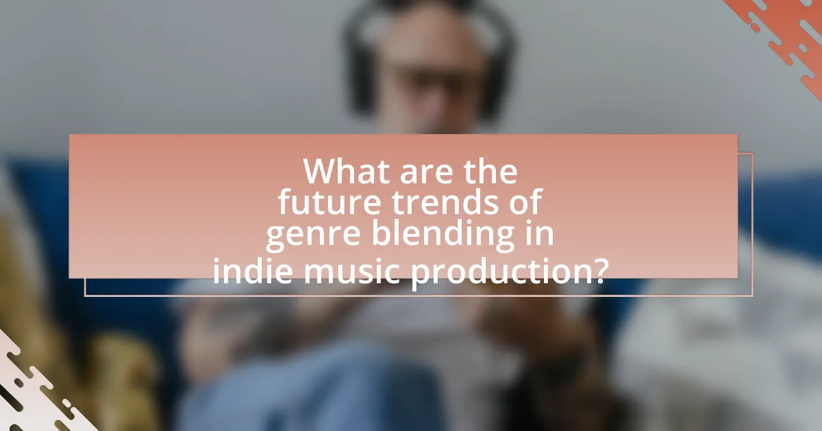 What are the future trends of genre blending in indie music production?
