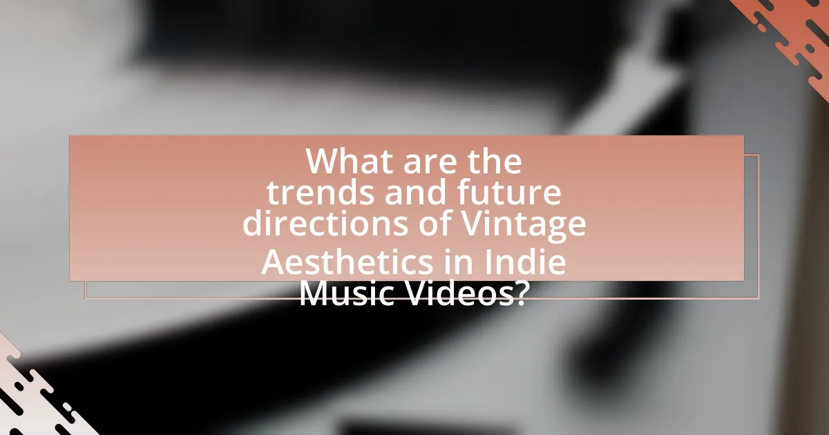 What are the trends and future directions of Vintage Aesthetics in Indie Music Videos?