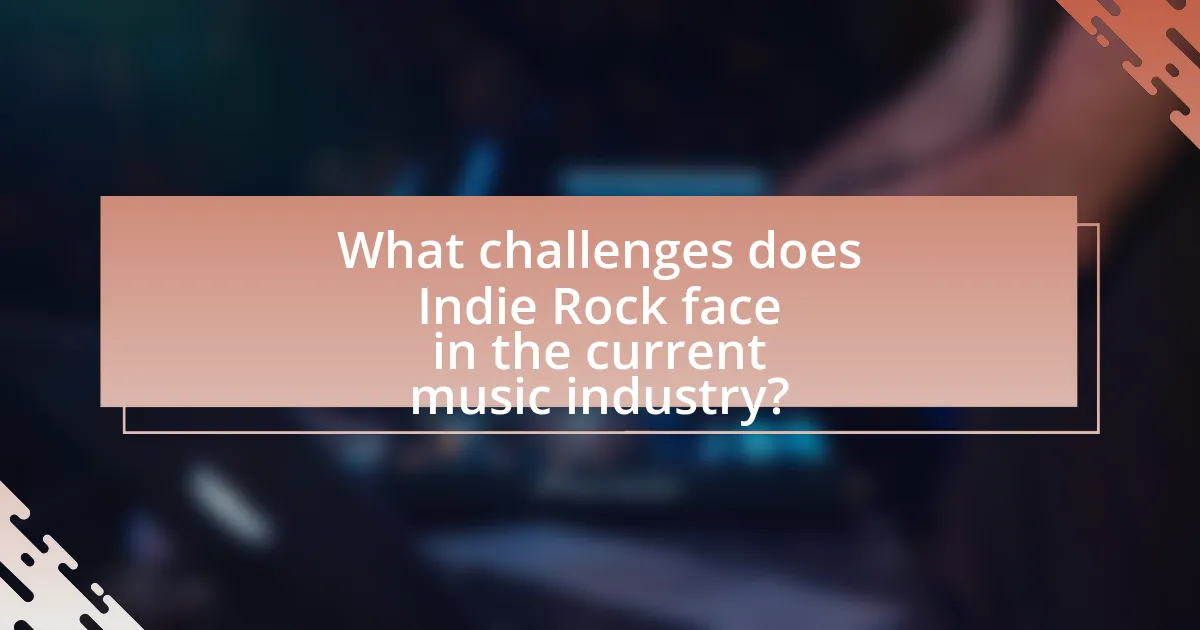 What challenges does Indie Rock face in the current music industry?