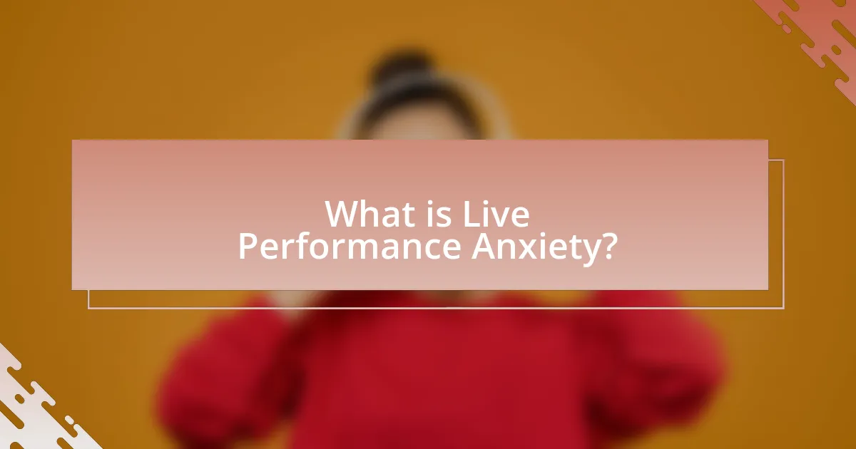 What is Live Performance Anxiety?
