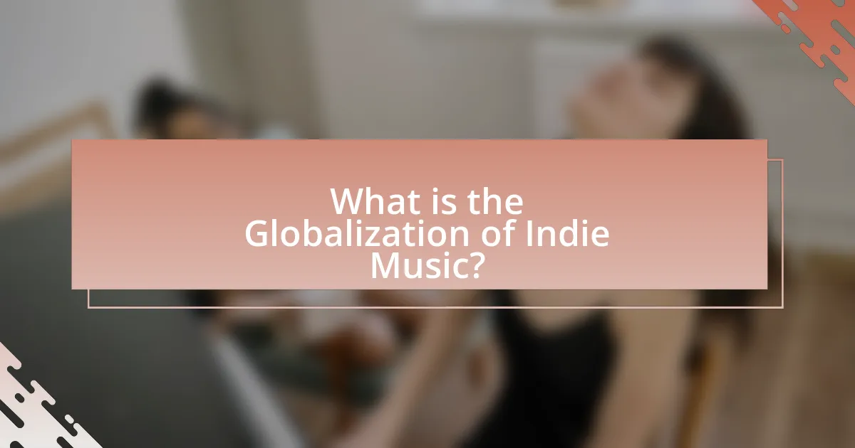 What is the Globalization of Indie Music?