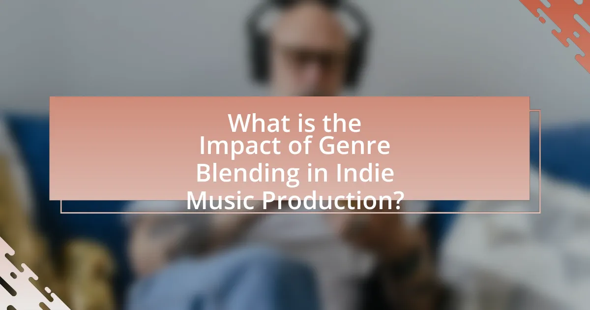 What is the Impact of Genre Blending in Indie Music Production?
