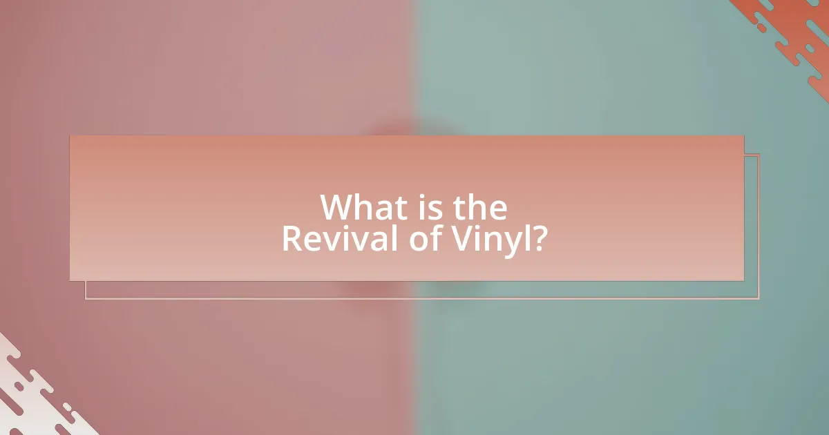 What is the Revival of Vinyl?